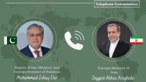 نائب وزیراعظم اسحاق ڈار اور ایرانی وزیرخارجہ کے درمیان رابطہ، کشیدگی کم کرنے پر زور