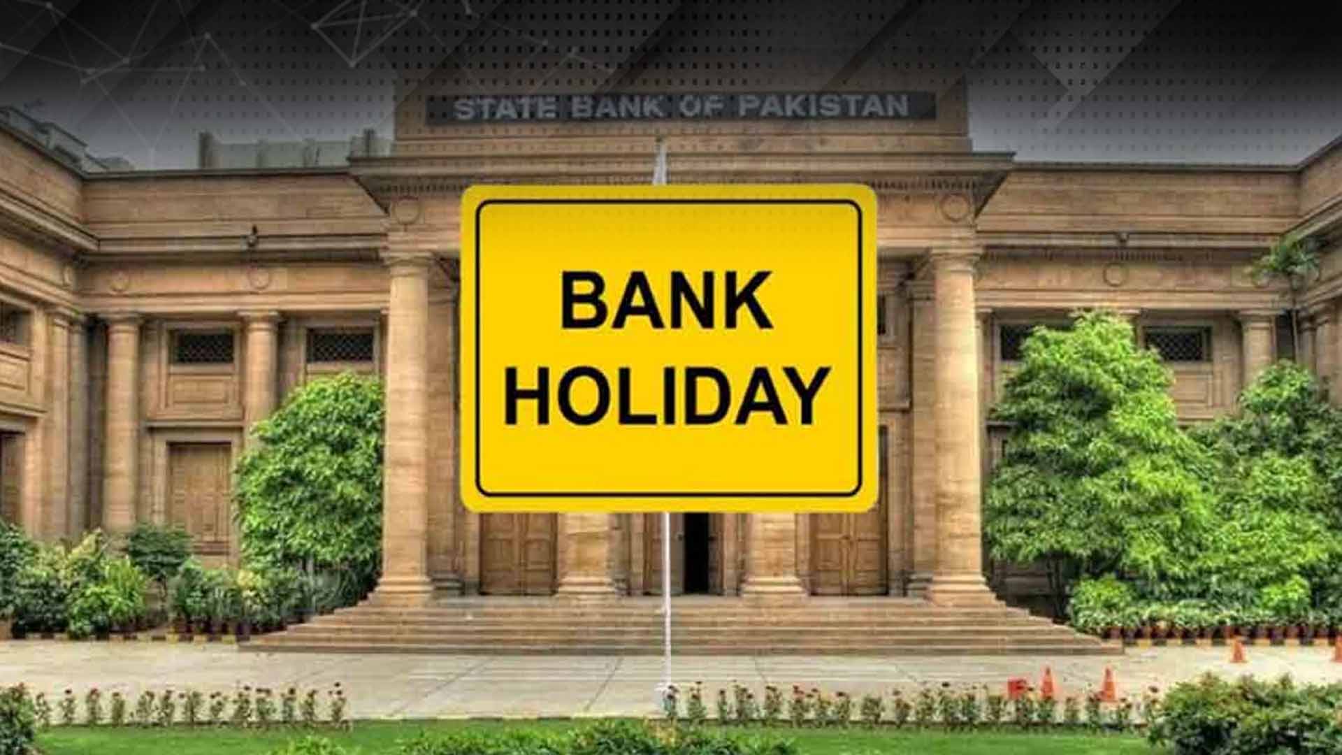 پاکستان میں بینک 3 روز بند رہیں گے، 17 اگست کو معمول کی سرگرمیاں بحال ہوں گی